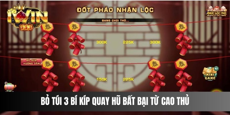 Bỏ túi 3 bí kíp quay hũ bất bại từ cao thủ