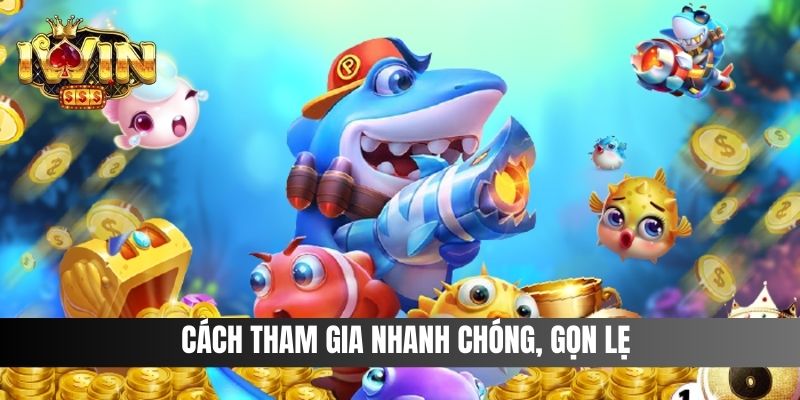 Cách tham gia nhanh chóng, gọn lẹ