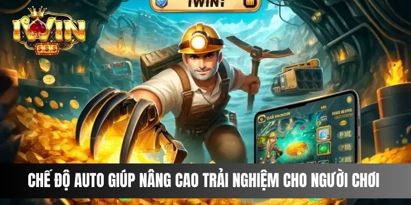 Chế độ Auto giúp nâng cao trải nghiệm cho người chơi
