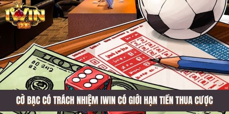 Cờ bạc có trách nhiệm cá cược và giới hạn tiền thua cược