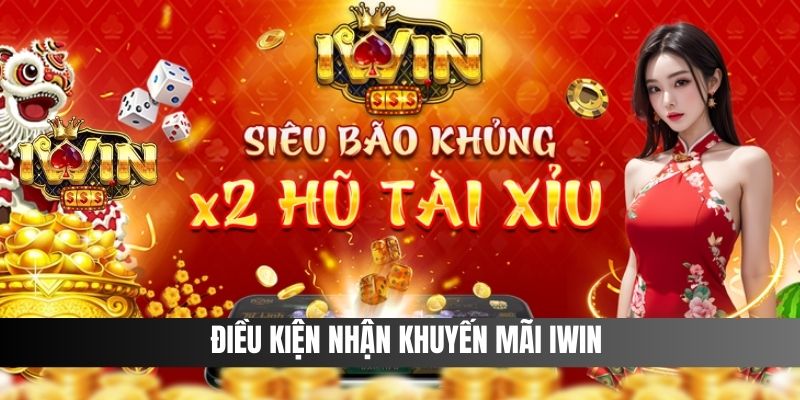 Điều kiện nhận khuyến mãi IWIN