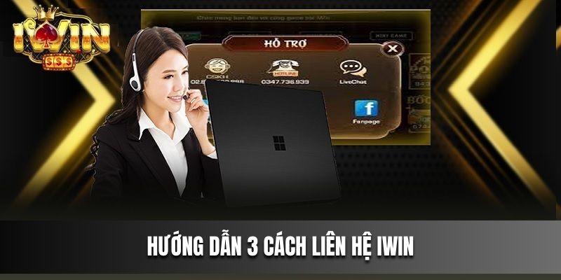 Hướng dẫn 3 cách liên hệ IWIN