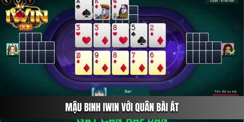Mậu Binh IWIN với quân bài Át