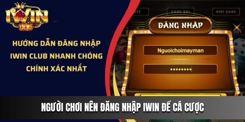 Người chơi nên Đăng nhập IWIN để cá cược