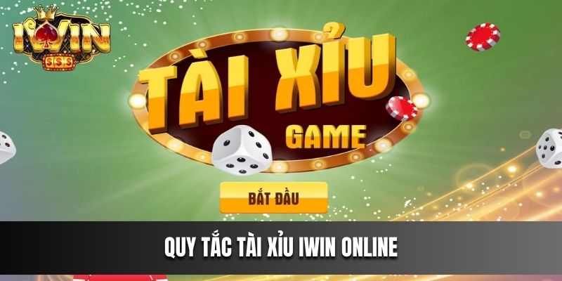 Quy tắc Tài Xỉu tại IWIN online