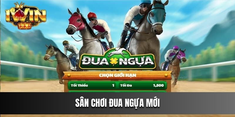 Sân chơi đua ngựa mới